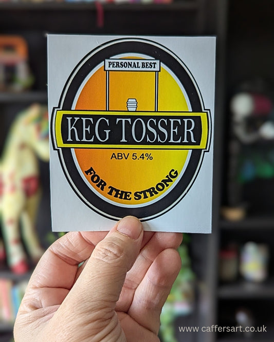 Strongman/strongwoman sticker for the keg toss. Saying keg tosser (for the strong)